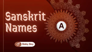 Sanskrit baby boy names with meaning starting letter a