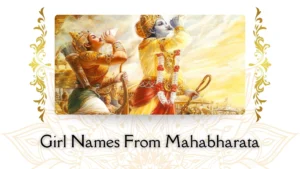 Read more about the article Names of Baby Girl from Mahabharata with Meaning