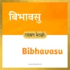 Bibhavasu name meaning